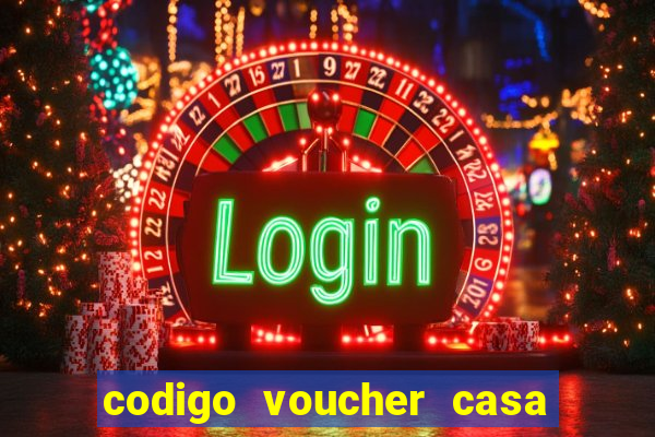 codigo voucher casa de apostas