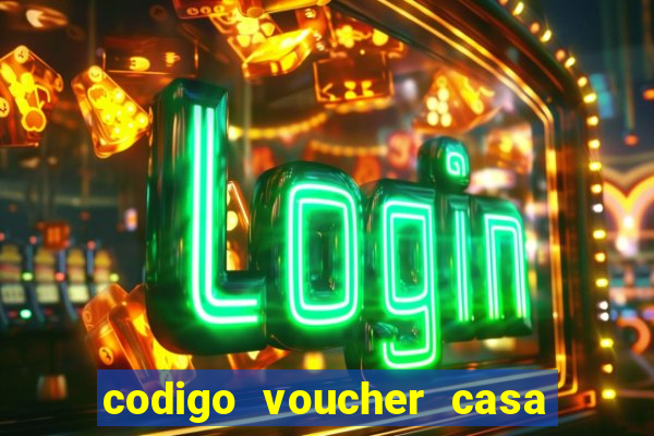 codigo voucher casa de apostas