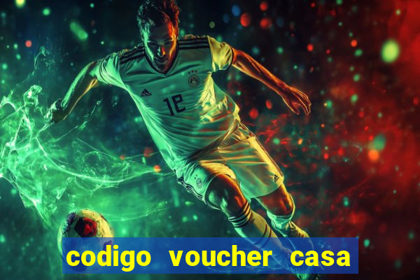 codigo voucher casa de apostas