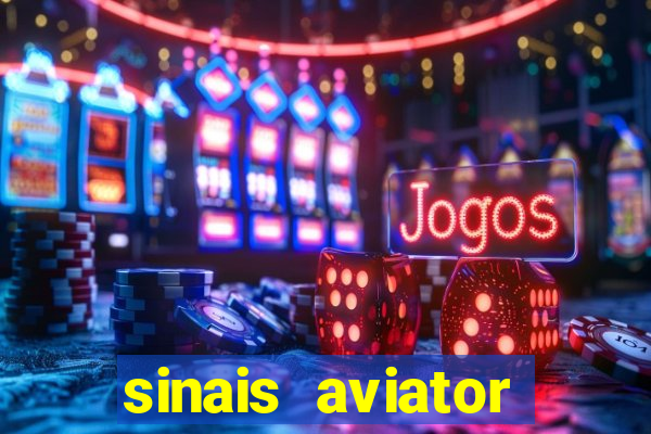 sinais aviator esporte da sorte