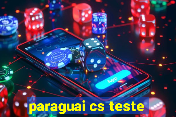 paraguai cs teste