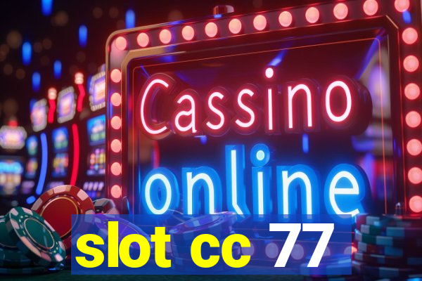 slot cc 77