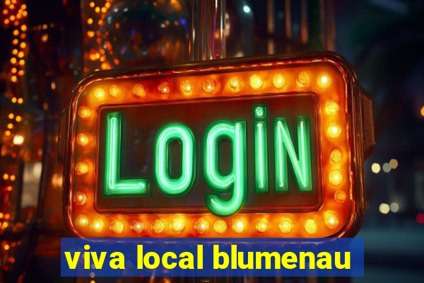 viva local blumenau