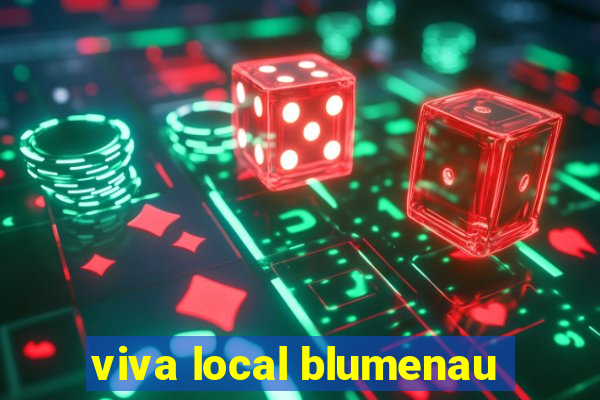 viva local blumenau