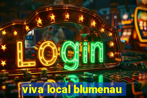 viva local blumenau