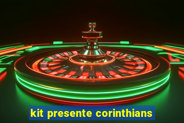 kit presente corinthians