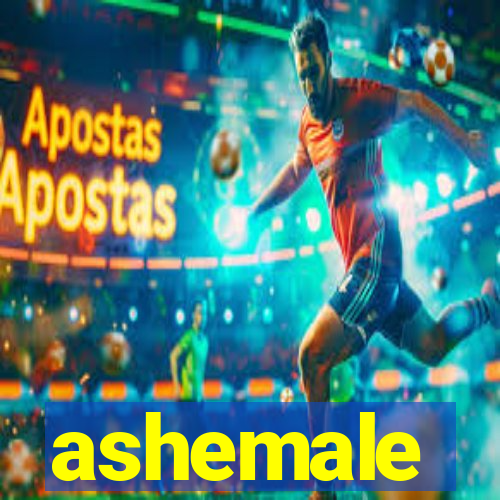 ashemale