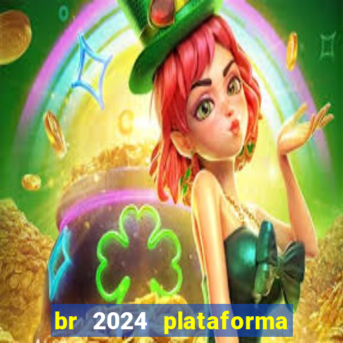 br 2024 plataforma de jogos