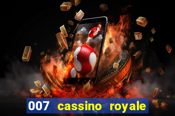 007 cassino royale completo dublado