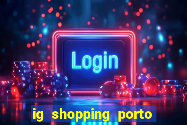 ig shopping porto velho cinema