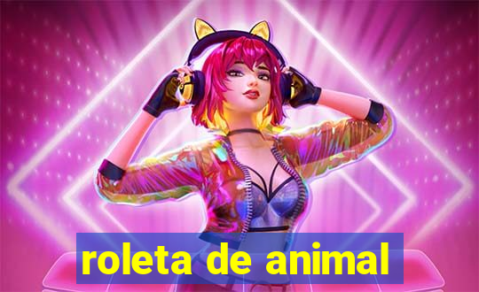 roleta de animal