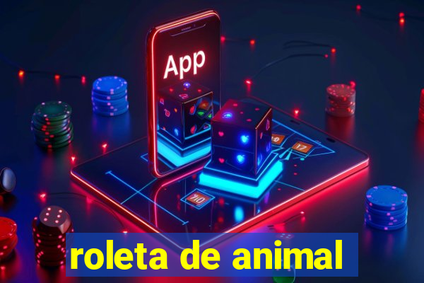 roleta de animal