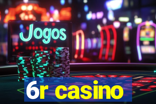 6r casino