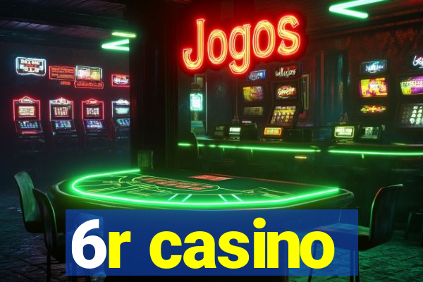 6r casino