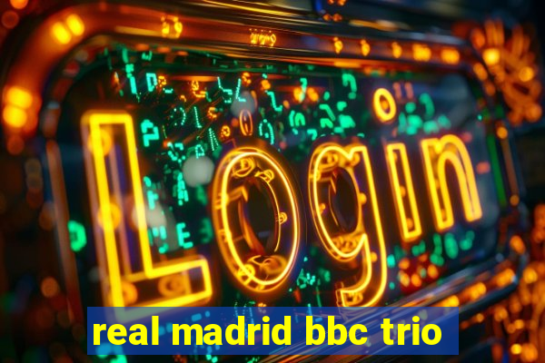 real madrid bbc trio