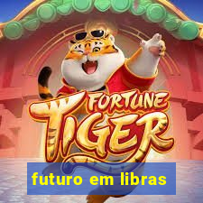 futuro em libras