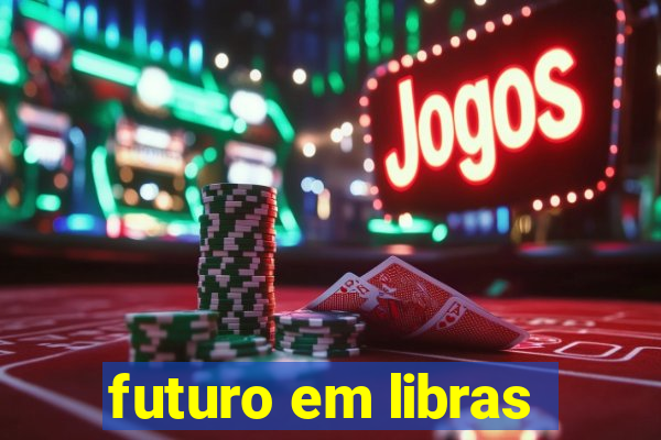 futuro em libras