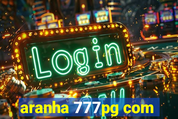 aranha 777pg com