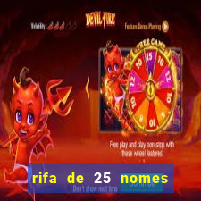 rifa de 25 nomes qual mais sai