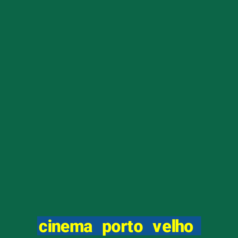 cinema porto velho ig shopping