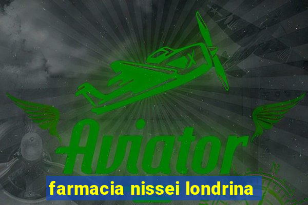 farmacia nissei londrina