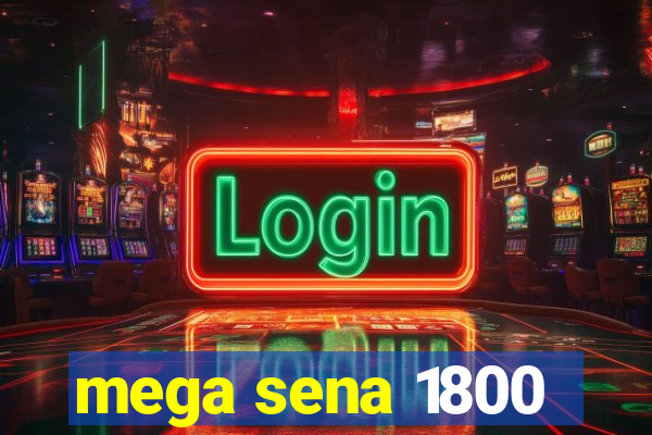 mega sena 1800