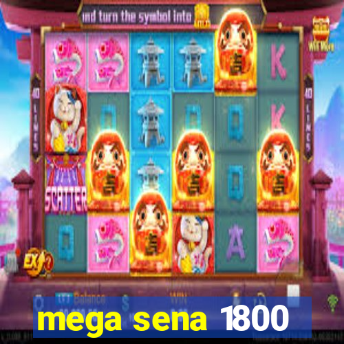 mega sena 1800