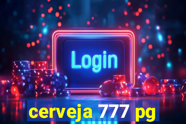 cerveja 777 pg