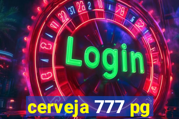 cerveja 777 pg