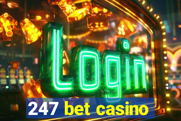 247 bet casino