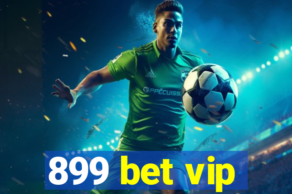 899 bet vip