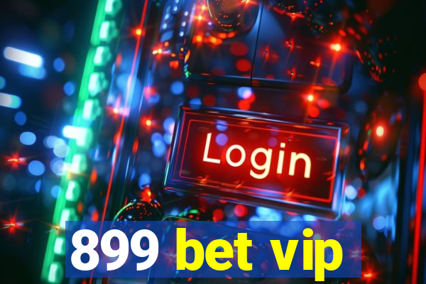 899 bet vip