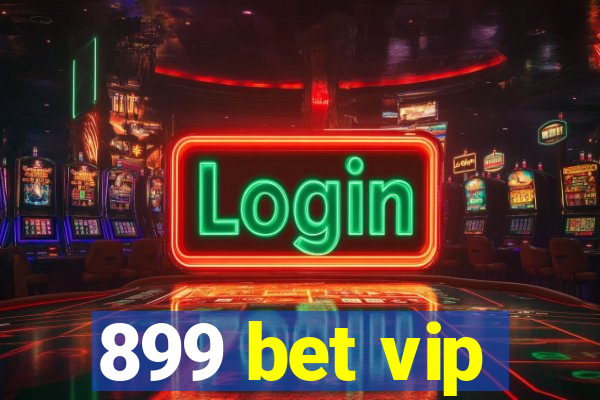 899 bet vip