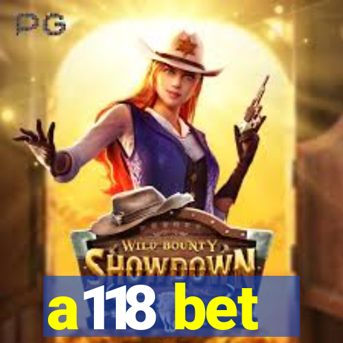 a118 bet