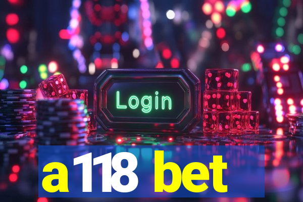 a118 bet