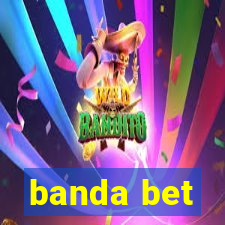 banda bet