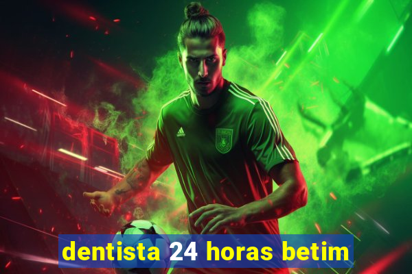 dentista 24 horas betim