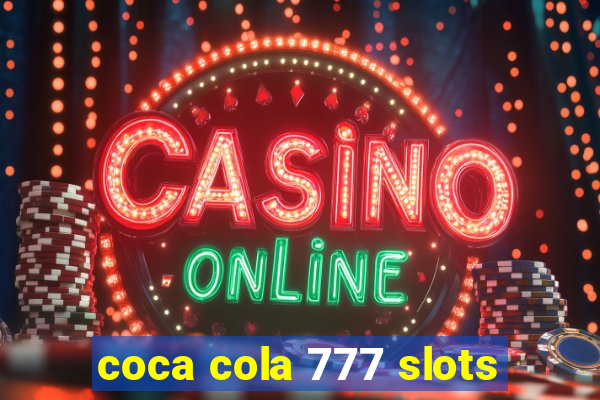 coca cola 777 slots