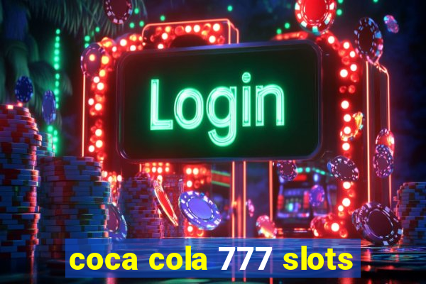 coca cola 777 slots