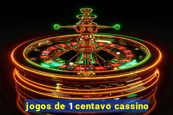 jogos de 1 centavo cassino