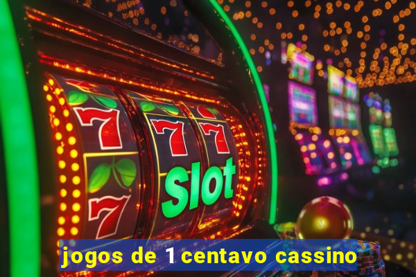 jogos de 1 centavo cassino