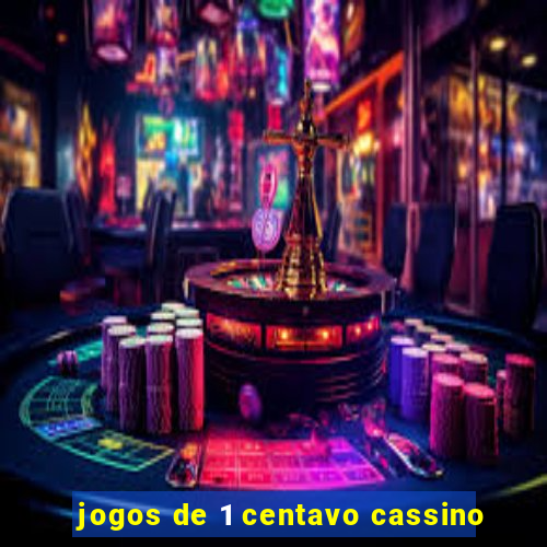 jogos de 1 centavo cassino