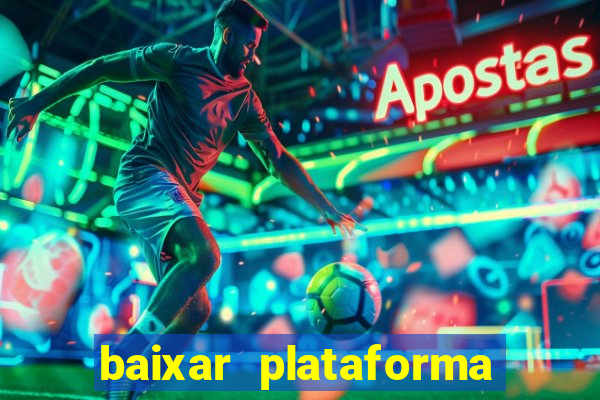 baixar plataforma nova do jogo do tigre