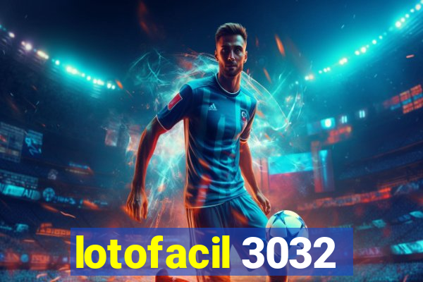 lotofacil 3032