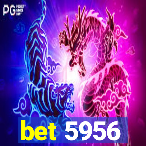 bet 5956