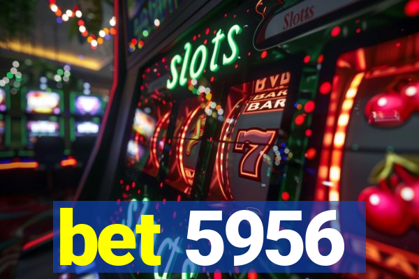 bet 5956