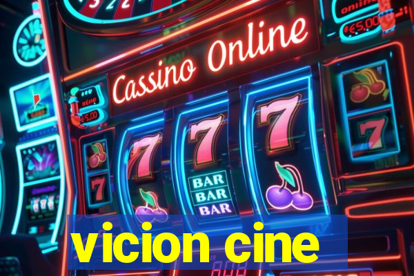 vicion cine