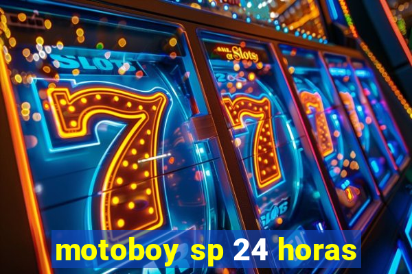 motoboy sp 24 horas