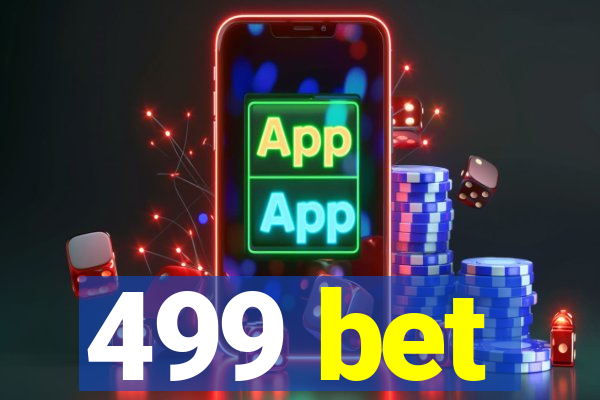 499 bet