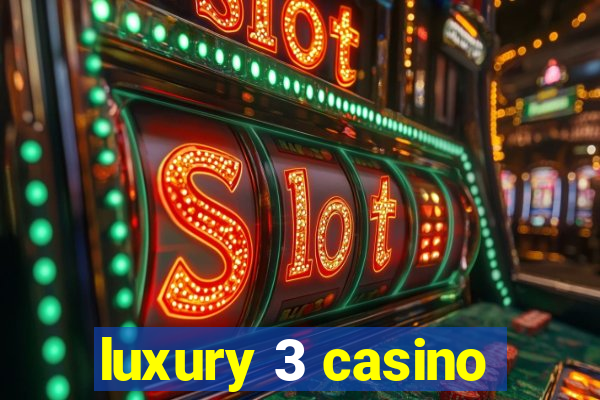 luxury 3 casino